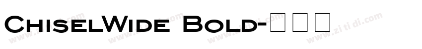 ChiselWide Bold字体转换